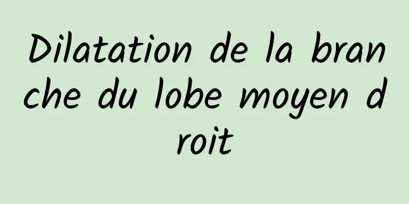 Dilatation de la branche du lobe moyen droit