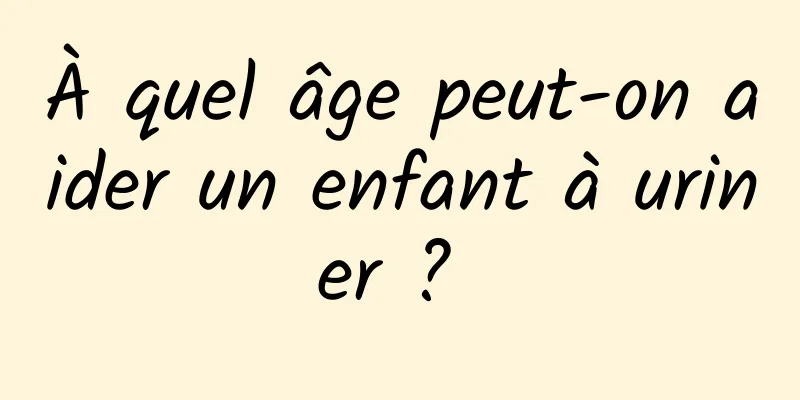 À quel âge peut-on aider un enfant à uriner ? 