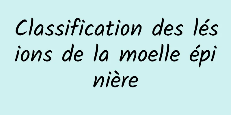 Classification des lésions de la moelle épinière