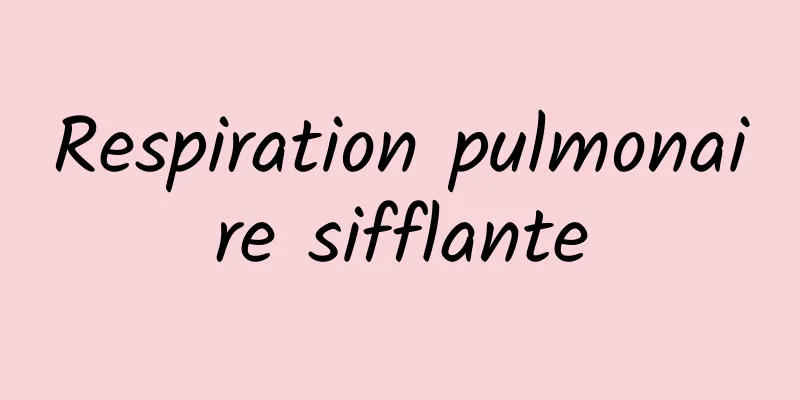 Respiration pulmonaire sifflante