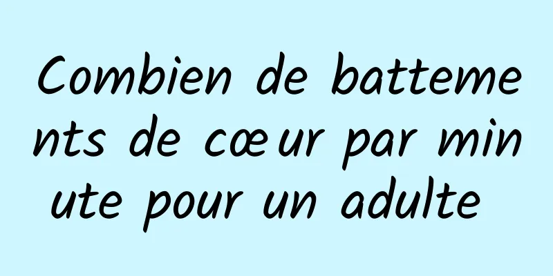 Combien de battements de cœur par minute pour un adulte 