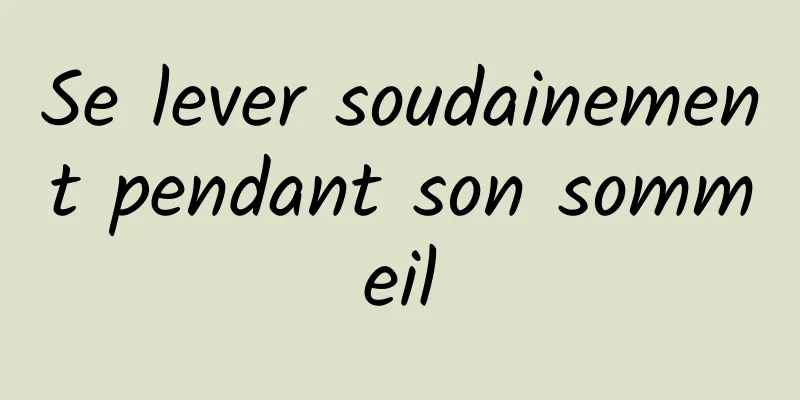 Se lever soudainement pendant son sommeil