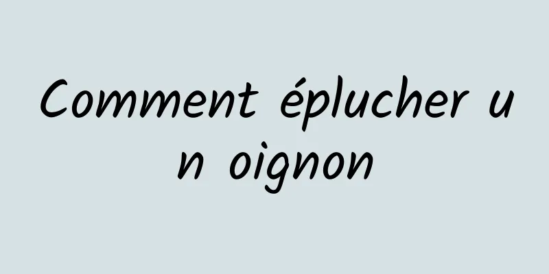 Comment éplucher un oignon