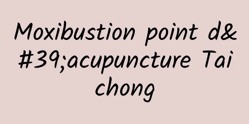 Moxibustion point d'acupuncture Taichong