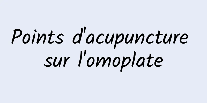 Points d'acupuncture sur l'omoplate