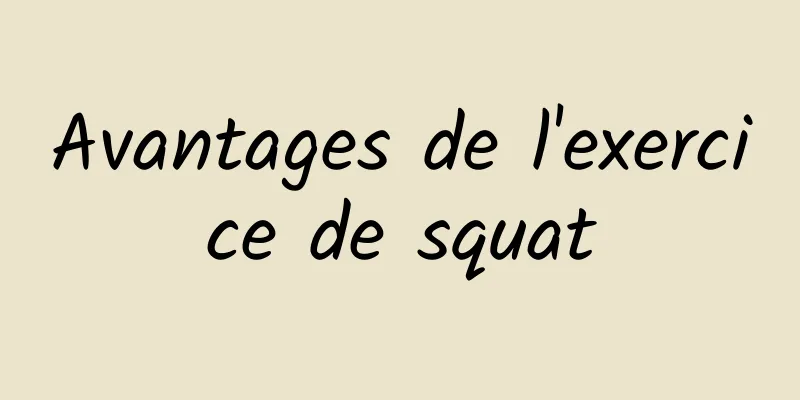 Avantages de l'exercice de squat