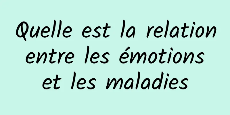 Quelle est la relation entre les émotions et les maladies