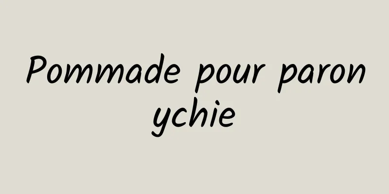 Pommade pour paronychie