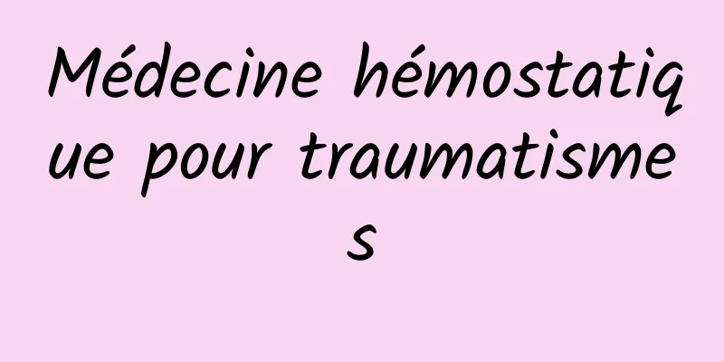 Médecine hémostatique pour traumatismes