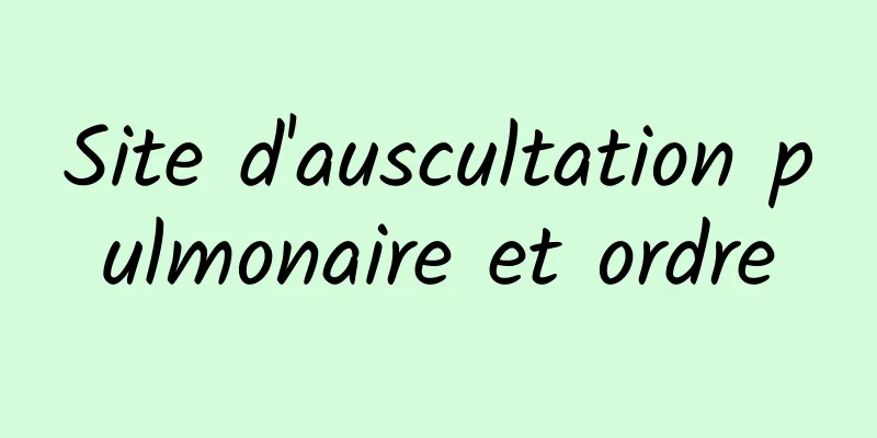 Site d'auscultation pulmonaire et ordre