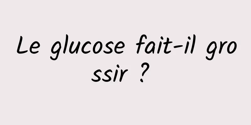 Le glucose fait-il grossir ? 