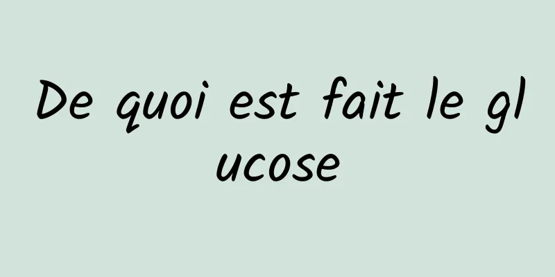 De quoi est fait le glucose