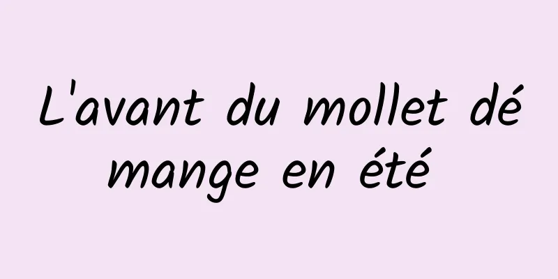 L'avant du mollet démange en été 