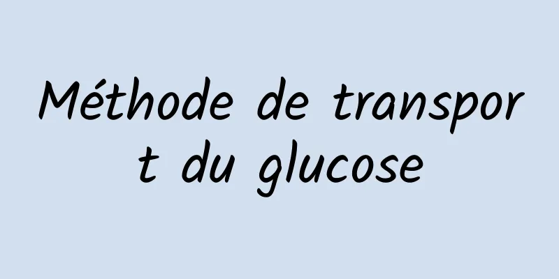 Méthode de transport du glucose