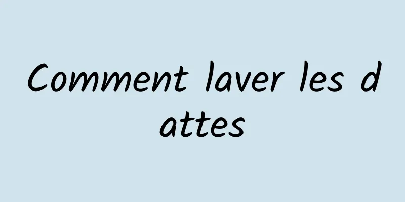 Comment laver les dattes