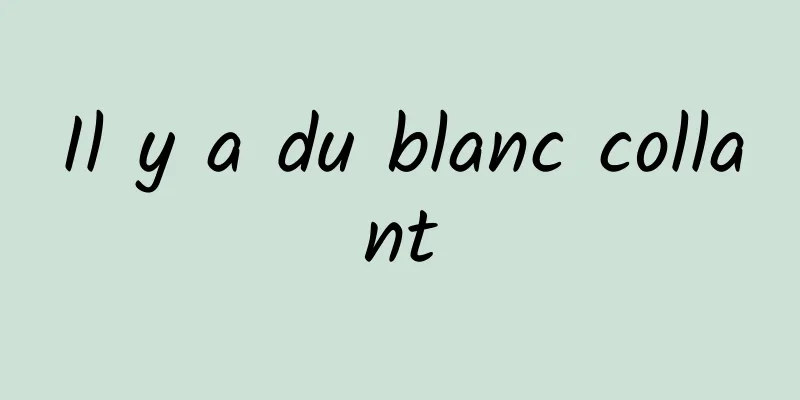 Il y a du blanc collant