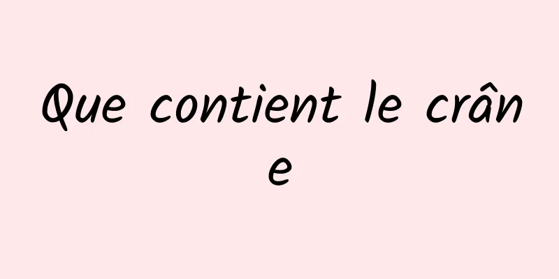 Que contient le crâne