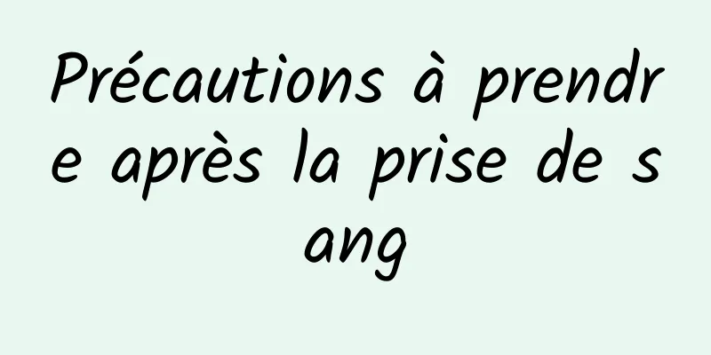 Précautions à prendre après la prise de sang