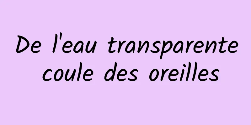 De l'eau transparente coule des oreilles