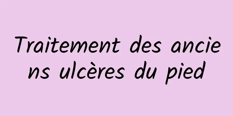 Traitement des anciens ulcères du pied