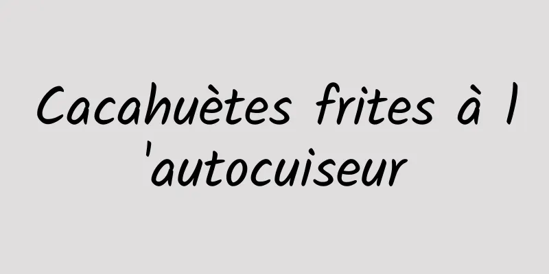 Cacahuètes frites à l'autocuiseur