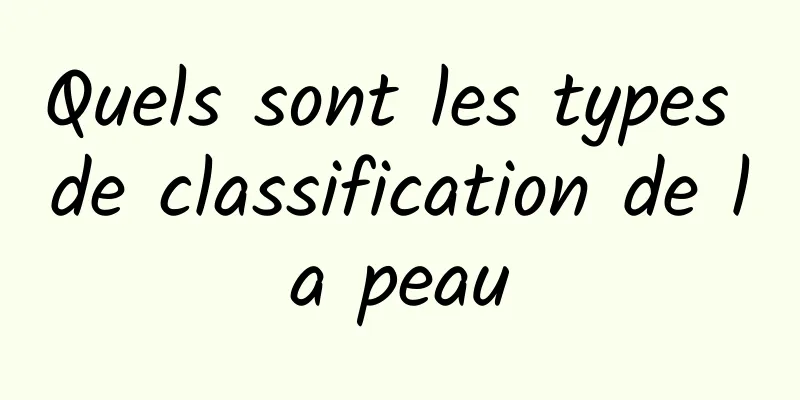 Quels sont les types de classification de la peau