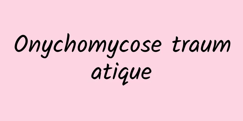 Onychomycose traumatique