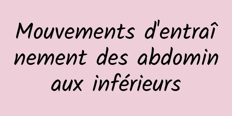 Mouvements d'entraînement des abdominaux inférieurs