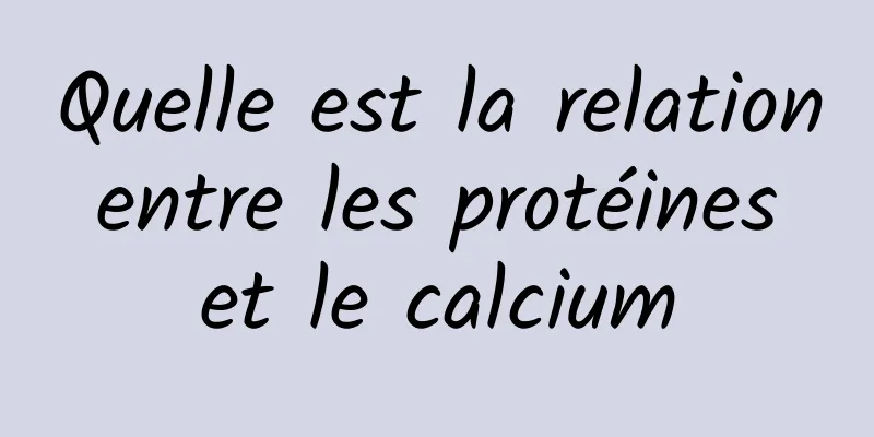 Quelle est la relation entre les protéines et le calcium