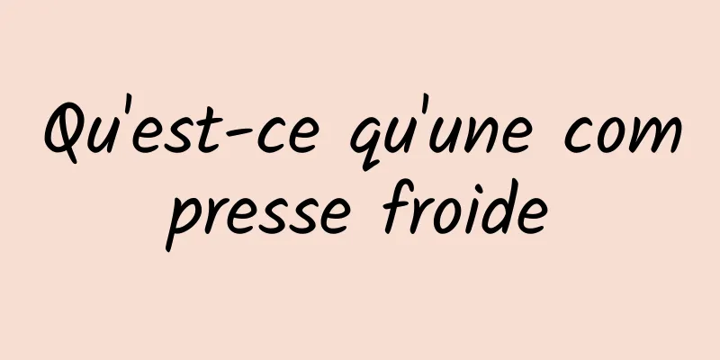 Qu'est-ce qu'une compresse froide