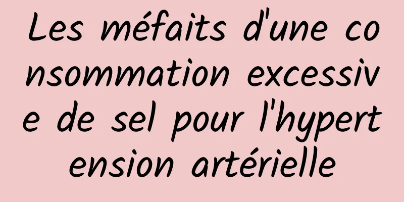 Les méfaits d'une consommation excessive de sel pour l'hypertension artérielle