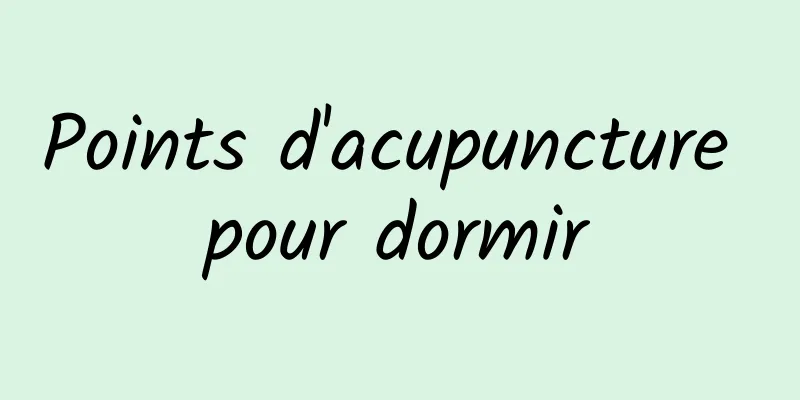 Points d'acupuncture pour dormir