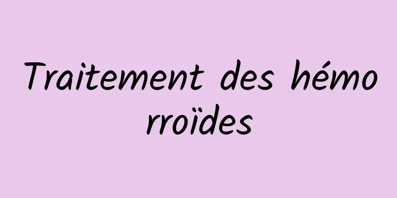 Traitement des hémorroïdes