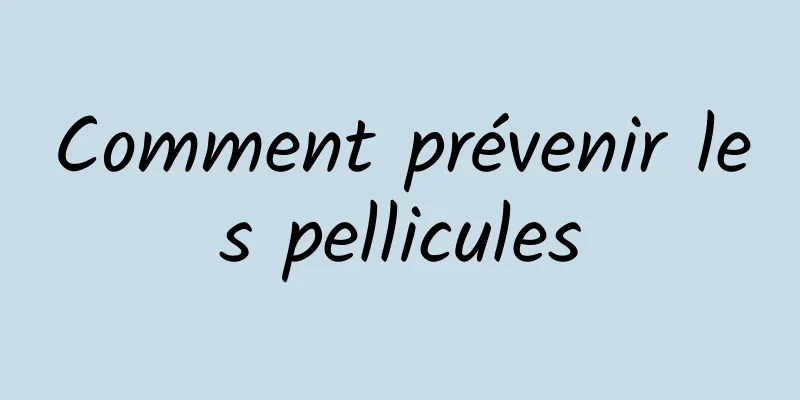 Comment prévenir les pellicules