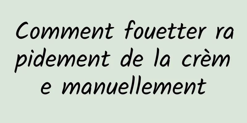 Comment fouetter rapidement de la crème manuellement