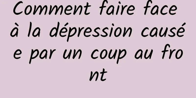 Comment faire face à la dépression causée par un coup au front