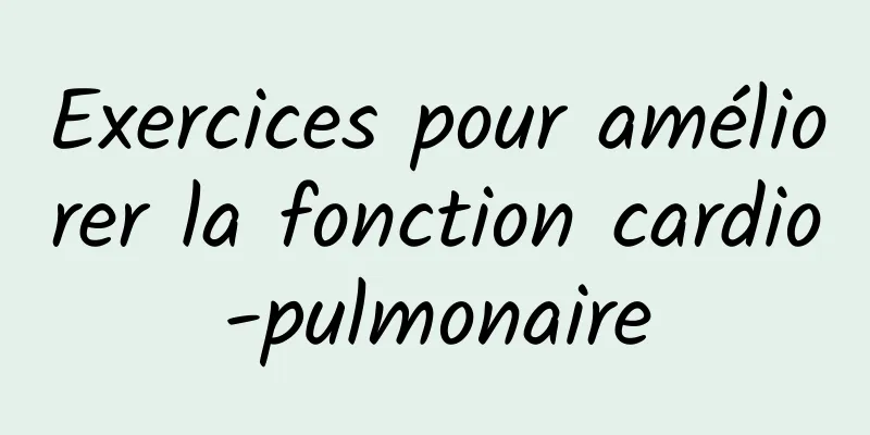 Exercices pour améliorer la fonction cardio-pulmonaire