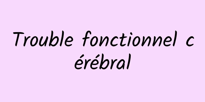 Trouble fonctionnel cérébral