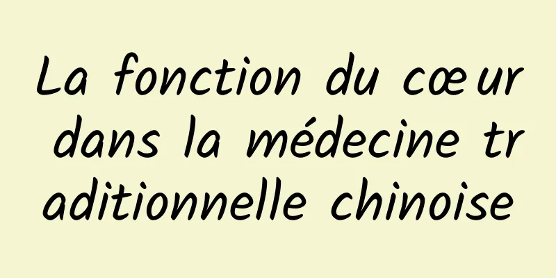 La fonction du cœur dans la médecine traditionnelle chinoise