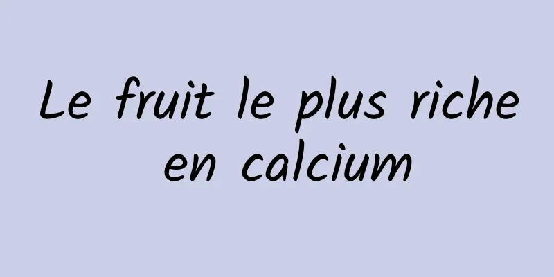 Le fruit le plus riche en calcium