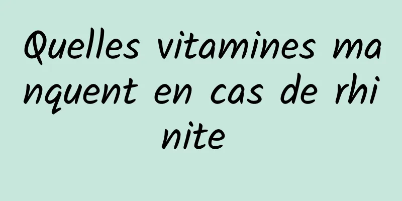 Quelles vitamines manquent en cas de rhinite 