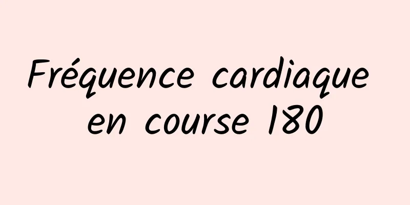 Fréquence cardiaque en course 180