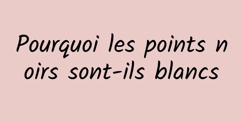 Pourquoi les points noirs sont-ils blancs