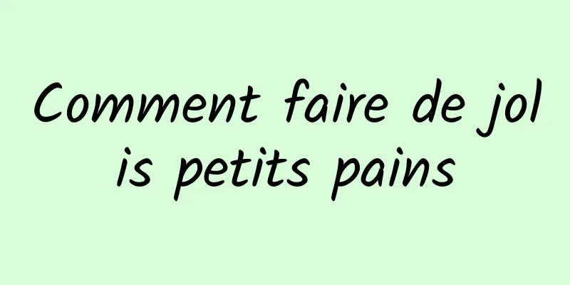 Comment faire de jolis petits pains