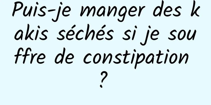 Puis-je manger des kakis séchés si je souffre de constipation ? 