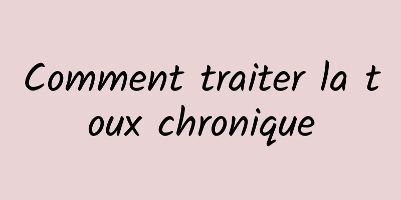 Comment traiter la toux chronique