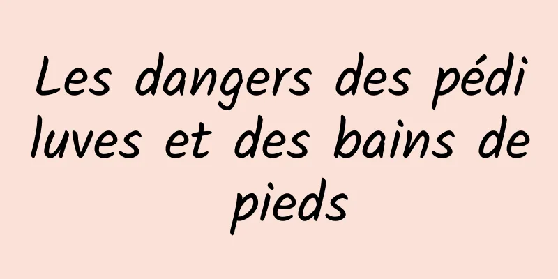 Les dangers des pédiluves et des bains de pieds