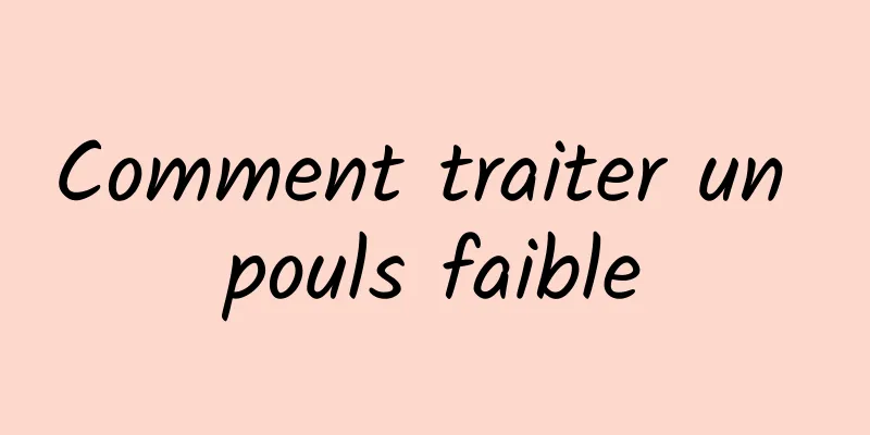 Comment traiter un pouls faible