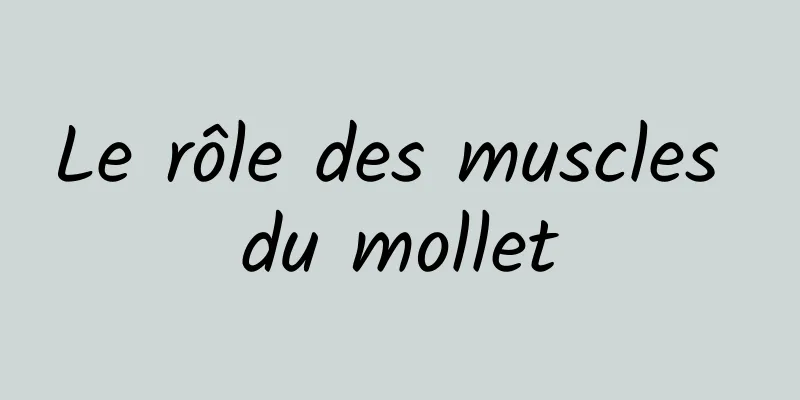 Le rôle des muscles du mollet