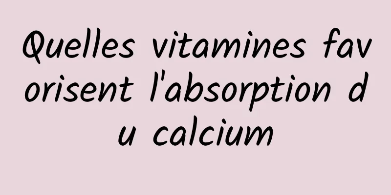 Quelles vitamines favorisent l'absorption du calcium